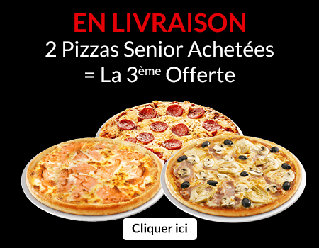 2 PIZZAS SENIOR ACHETEES = LA 3EME OFFERTE