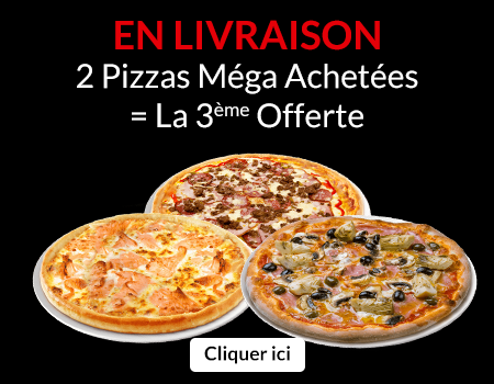 2 PIZZAS MEGA ACHETEES = LA 3EME OFFERTE